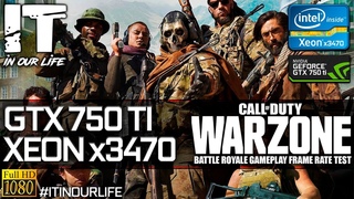 Call of Duty Warzone/Xeon x3470/GTX 750 ti/Battle Royale/Gameplay/Frame Rate Test 1080p