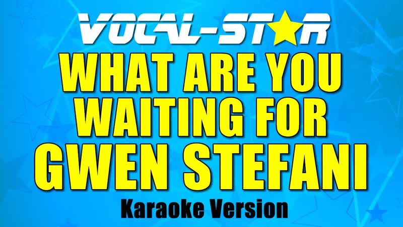 Gwen Stefani What Are You Waiting For, With Lyrics HD Vocal Star Karaoke 4