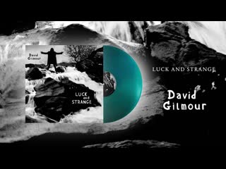 David Gilmour - Luck and Strange (Official Audio)
