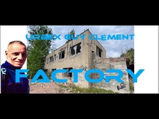 URBEX Guy Clément POZNAN FACTORY VIDEO