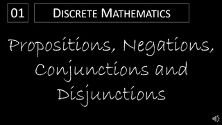 Discrete Math -  Propositions, Negations, Conjunctions and Disjunctions