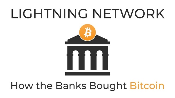 How The Banks Bought Bitcoin, Lightning
