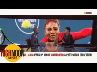 Serena Williams opens up about motherhood & postpartum depression | High Noon | ESPN