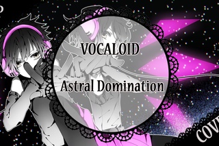 【MMDG14-R3】Astral Domination を歌ってみた【Royal Mansion】