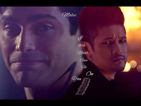 Malec I Will Never Give Up On