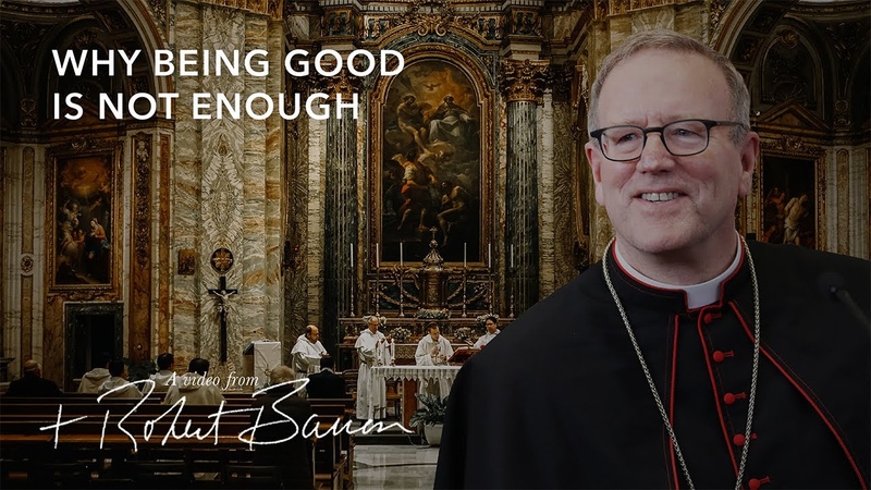 Bishop Barron on Why Being Good Is Not