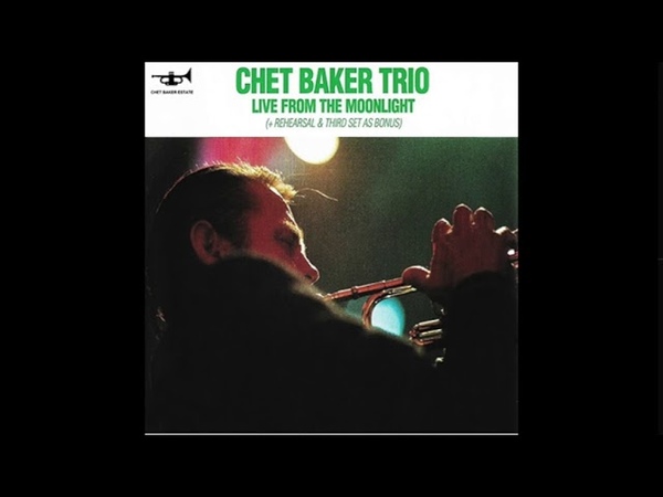 Chet Baker Trio Live From The Moonlight