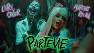 Lary Over & Barbie Rican - Párteme (Official Video 2019)