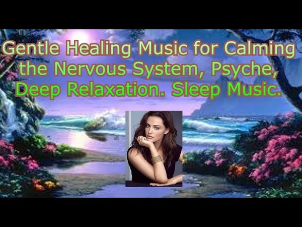 ALİ Relaxing Music Gentle Healing Music for Calming the Nervous System, Psyche, Deep