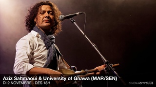 Aziz Sahmaoui & University of Gnawa - Maktoube - Live @ CityClub
