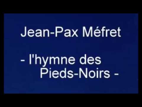 Jean Pax Méfret Lhymne des Pieds Noirs