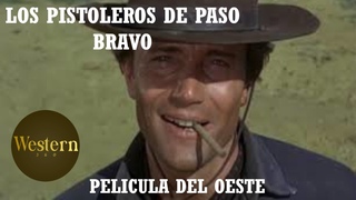 Los Pistoleros De Paso Bravo | Pelicula del Oeste | Western | Pelcula Completa en Espaol