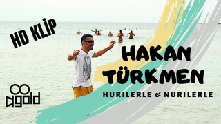 HAKAN TÜRKMEN - HURİLERLE & NURİLERLE 2019 HD KLİP
