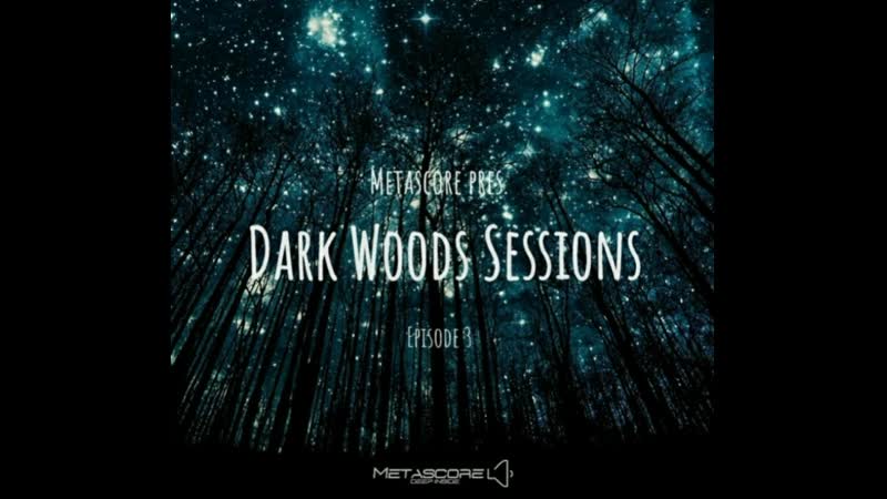 Metascore Dark Woods Sessions