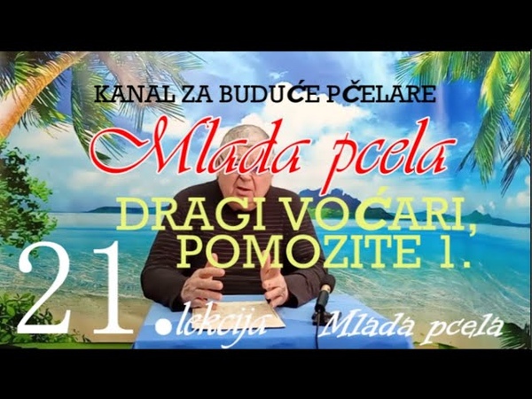 DRAGI VOĆ ARI, POMOZITE Prvi deo DEAR FRUIT GROWERS, HELP. First