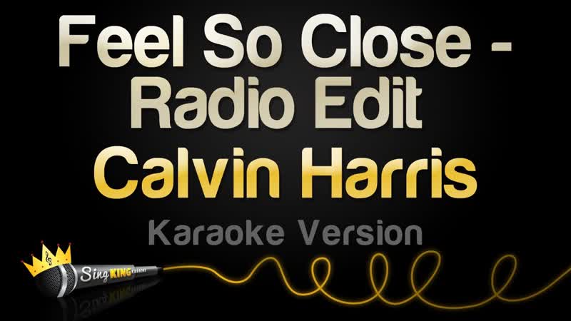Calvin Harris Feel So Close Radio Edit ( Karaoke