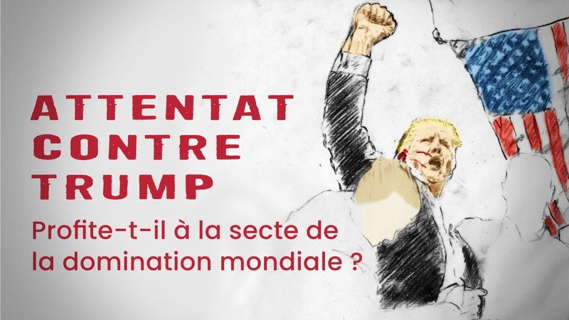 Attentat contre Trump : profite t il à la secte de la domination