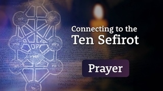 Prayer - Connect to the Ten Sefirot